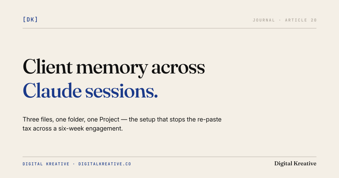 How to keep a client's context across Claude sessions (without re-pasting)