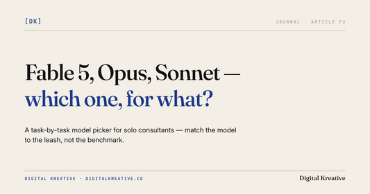 Fable 5, Opus, Sonnet — which one, for what? A task-by-task model picker for solo consultants