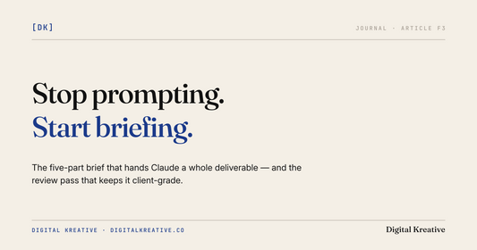 Stop prompting. Start briefing. The five-part brief that hands Claude a whole deliverable
